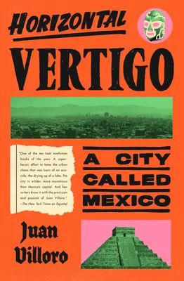 Vertige horizontal : Une ville appelée Mexique - Horizontal Vertigo: A City Called Mexico