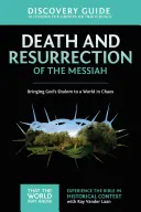 Guide de découverte de la mort et de la résurrection du Messie, 4 : Apporter le Shalom de Dieu à un monde en chaos - Death and Resurrection of the Messiah Discovery Guide, 4: Bringing God's Shalom to a World in Chaos