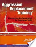 Formation au remplacement de l'agression : Une intervention globale pour les jeunes agressifs - Aggression Replacement Training: A Comprehensive Intervention for Aggressive Youth