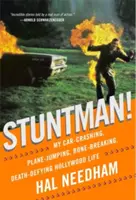 Cascadeur ! Ma vie hollywoodienne avec des voitures qui s'écrasent, des avions qui sautent, des os qui se brisent et des morts qui défient la loi. - Stuntman!: My Car-Crashing, Plane-Jumping, Bone-Breaking, Death-Defying Hollywood Life