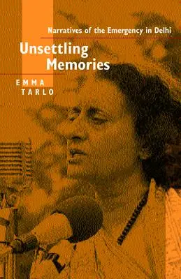 Mémoires troublantes : Récits de l'état d'urgence à Delhi - Unsettling Memories: Narratives of the Emergency in Delhi