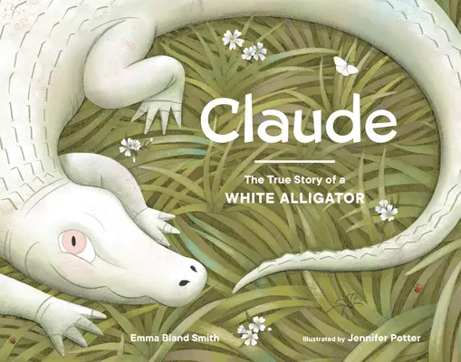 Claude : l'histoire vraie d'un alligator blanc - Claude: The True Story of a White Alligator