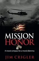 Mission d'honneur : Une boussole morale pour un dilemme moral - Mission of Honor: A Moral Compass for a Moral Dilemma