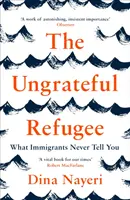 Le réfugié ingrat - Ce que les immigrants ne vous disent jamais - Ungrateful Refugee - What Immigrants Never Tell You