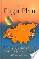 Le plan Fugu : L'histoire inédite des Japonais et des Juifs pendant la Seconde Guerre mondiale - The Fugu Plan: The Untold Story of the Japanese and the Jews During World War II