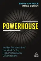 Powerhouse : Témoignages d'initiés sur les organisations les plus performantes au monde - Powerhouse: Insider Accounts Into the World's Top High-Performance Organizations