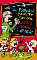 Le livre de blagues sur la rentrée scolaire le plus drôle du monde - Funniest Back to School Joke Book Ever