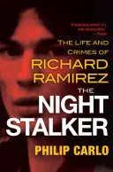 Le harceleur de nuit : la vie troublante et les crimes effrayants de Richard Ramirez - The Night Stalker: The Disturbing Life and Chilling Crimes of Richard Ramirez