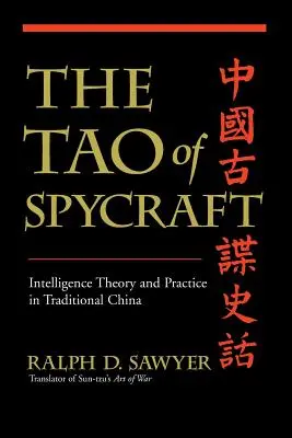 Le Tao de l'espionnage : Théorie et pratique du renseignement dans la Chine traditionnelle - The Tao of Spycraft: Intelligence Theory and Practice in Traditional China