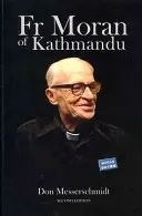 Le père Moran de Katmandou : Prêtre pionnier, éducateur et radioamateur de l'Himalaya - Fr Moran of Kathmandu: Pioneer Priest, Educator and Ham Radio Voice of the Himalayas