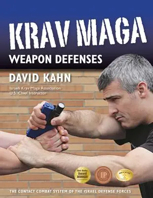 Les défenses d'armes du Krav Maga : Le système de combat par contact des forces de défense israéliennes - Krav Maga Weapon Defenses: The Contact Combat System of the Israel Defense Forces