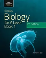 Eduqas Biology for A Level Year 1 & AS Student Book : 2ème édition - Eduqas Biology for A Level Year 1 & AS Student Book: 2nd Edition