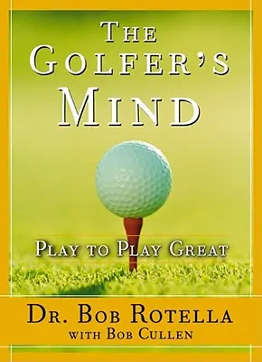 L'esprit du golfeur : L'esprit du golfeur : L'esprit du golfeur - Golfer's Mind: Golfer's Mind