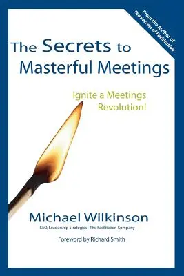 Les secrets des réunions magistrales - The Secrets to Masterful Meetings