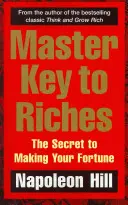 La clé de la richesse - Le secret pour faire fortune - Master Key to Riches - The Secret to Making Your Fortune