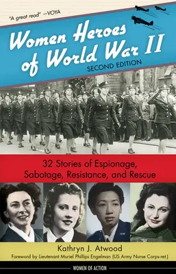 Women Heroes of World War II, 24 : 32 Stories of Espionage, Sabotage, Resistance, and Rescue (Les femmes héroïques de la Seconde Guerre mondiale, 24 : 32 histoires d'espionnage, de sabotage, de résistance et de sauvetage) - Women Heroes of World War II, 24: 32 Stories of Espionage, Sabotage, Resistance, and Rescue