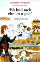 eh HUD Meh Eh on a Peh' : Le meilleur du meilleur de ces dictons de Dundee qui mettent l'eau à la bouche - 'eh HUD Meh Eh on a Peh': The Best of the Best of Those Mouthwatering Dundee Sayings