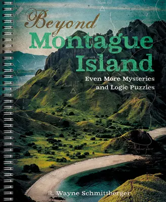 Au-delà de l'île de Montague : Encore plus de mystères et d'énigmes logiques, 3 - Beyond Montague Island: Even More Mysteries and Logic Puzzles, 3