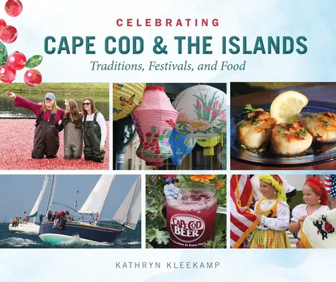 Célébrer Cape Cod et les îles : Traditions, festivals et gastronomie - Celebrating Cape Cod & the Islands: Traditions, Festivals, and Food