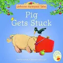 Histoires de la basse-cour Le cochon se coince - Farmyard Tales Stories Pig Gets Stuck