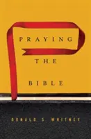 Prier la Bible - Praying the Bible