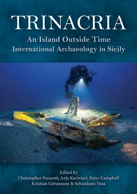 Trinacria, « une île hors du temps » : l'archéologie internationale en Sicile - Trinacria, 'an Island Outside Time': International Archaeology in Sicily