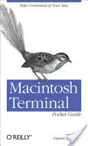 Guide de poche du terminal Macintosh : Prenez les commandes de votre Mac - Macintosh Terminal Pocket Guide: Take Command of Your Mac