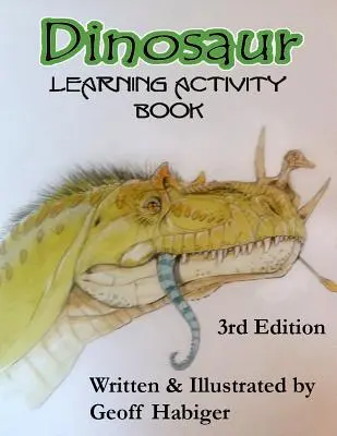 Livre d'activités sur les dinosaures, 3e éd. - Dinosaur Learning Activity Book, 3rd Ed.