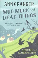 Mud, Muck and Dead Things (Campbell & Carter Mystery 1) - Un roman policier anglais de campagne, de meurtre et d'intrigue. - Mud, Muck and Dead Things (Campbell & Carter Mystery 1) - An English country crime novel of murder and ingrigue