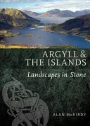 Argyll et les îles : Paysages en pierre - Argyll & the Islands: Landscapes in Stone