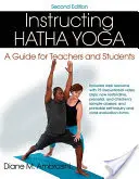 L'enseignement du hatha yoga : un guide pour les enseignants et les étudiants - Instructing Hatha Yoga: A Guide for Teachers and Students