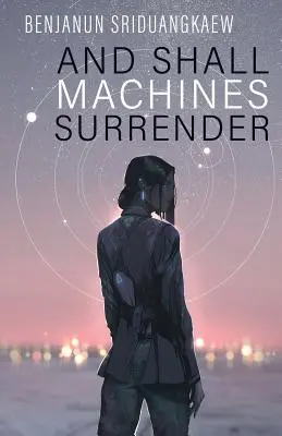 Et les machines se rendront-elles ? - And Shall Machines Surrender