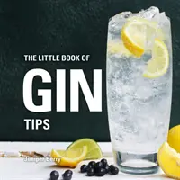 Le petit livre des conseils sur le gin - The Little Book of Gin Tips