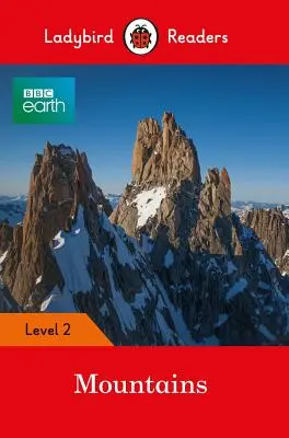 BBC Earth : Montagnes - Ladybird Readers Level 2 - BBC Earth: Mountains - Ladybird Readers Level 2