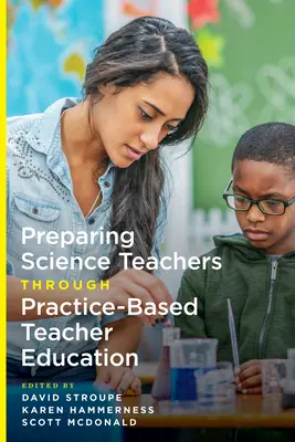 Préparer les enseignants en sciences par une formation basée sur la pratique - Preparing Science Teachers Through Practice-Based Teacher Education
