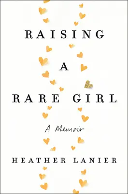 Élever une fille rare : Un mémoire - Raising a Rare Girl: A Memoir