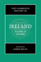 L'histoire de l'Irlande de Cambridge : Volume 3, 1730-1880 - The Cambridge History of Ireland: Volume 3, 1730-1880