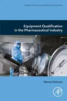 Qualification des équipements dans l'industrie pharmaceutique - Equipment Qualification in the Pharmaceutical Industry