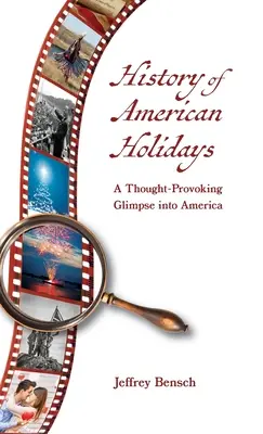 L'histoire des fêtes américaines : Un aperçu de l'Amérique qui donne à réfléchir - History of American Holidays: A Thought-Provoking Glimpse into America