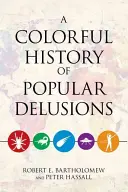 Une histoire colorée des illusions populaires - A Colorful History of Popular Delusions