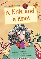 Un tricot et un nœud - (Orange Early Reader) - Knit and a Knot - (Orange Early Reader)