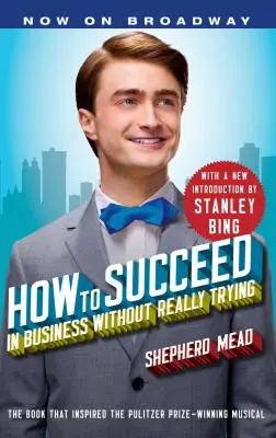 Comment réussir en affaires sans vraiment essayer - How to Succeed in Business Without Really Trying