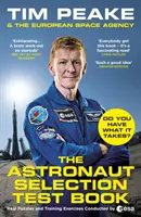 Le livre du test de sélection des astronautes : Avez-vous ce qu'il faut pour l'espace ? - The Astronaut Selection Test Book: Do You Have What It Takes for Space?