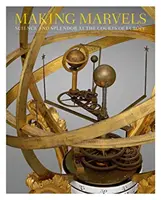 Faire des merveilles : Science et splendeur dans les cours d'Europe - Making Marvels: Science and Splendor at the Courts of Europe