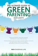 Guide ultime de l'éducation écologique - Ultimate Guide to Green Parenting