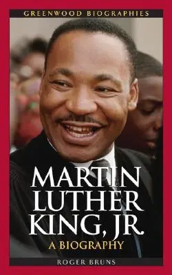 Martin Luther King, Jr : Biographie - Martin Luther King, Jr.: A Biography