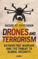 Drones et terrorisme : La guerre asymétrique et la menace pour la sécurité mondiale - Drones and Terrorism: Asymmetric Warfare and the Threat to Global Security