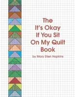 Le livre It's Okay If You Sit on My Quilt (C'est bon si tu t'assois sur mon quilt) - The It's Okay If You Sit on My Quilt Book