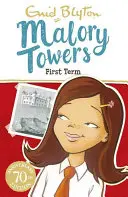 Les Tours de Malory : Premier trimestre - Livre 1 - Malory Towers: First Term - Book 1