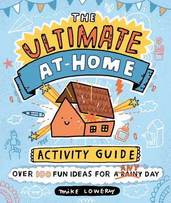 L'ultime guide d'activités à la maison - The Ultimate At-Home Activity Guide